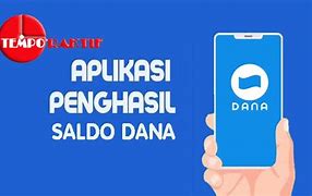 Apk Penghasil Saldo Dana Terbukti Membayar