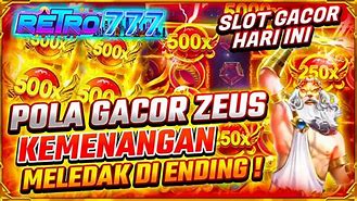 Slot Gacor Hari Ini Pola Sakti Zeus Gratis Rupiah Hari Ini